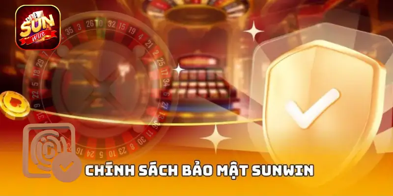Chính sách bảo mật của sunwin